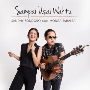 Dengarkan lagu Sampai Usai Waktu nyanyian Sandhy Sondoro dengan lirik