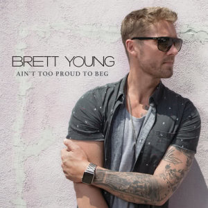 收聽Brett Young的Ain't Too Proud To Beg歌詞歌曲