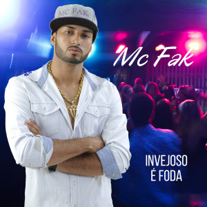 收聽MC Fak的Invejoso É Foda歌詞歌曲
