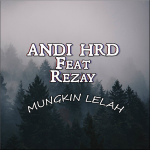 Listen to Mungkin Lelah song with lyrics from Andi HRD