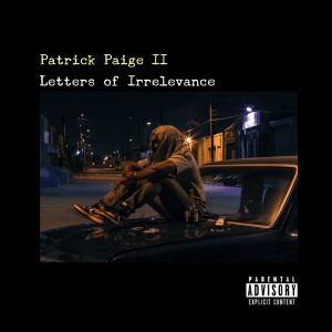 Patrick Paige II的專輯Letters of Irrelevance (Explicit)