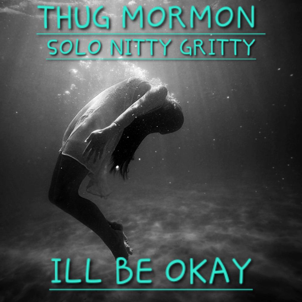 I'll Be Okay (feat. Solo Nitty Gritty) (Explicit)
