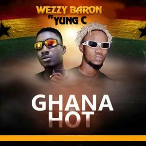 收聽Wezzy Baron的Ghana Hot歌詞歌曲