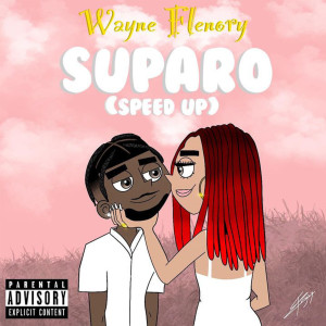 ดาวน์โหลดและฟังเพลง SUPARO (SPEED UP|Explicit) พร้อมเนื้อเพลงจาก WAYNE FLENORY