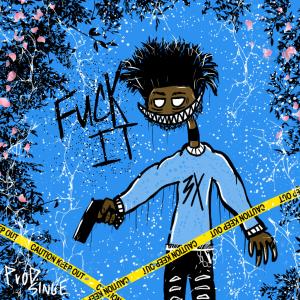 Album FUCK IT  (Explicit) from 