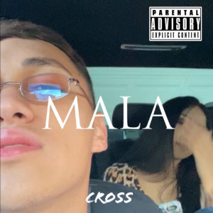 Album Mala (Explicit) from Cross
