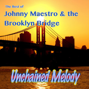 收聽Johnny Maestro的Unchained Melody歌詞歌曲