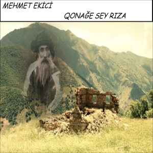 收聽Mehmet Ekici的Qonağe Sey Rıza歌詞歌曲