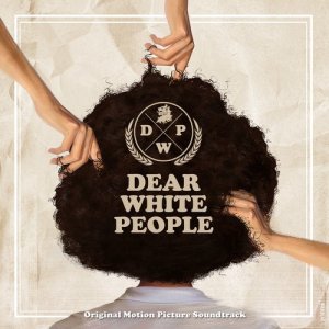 อัลบัม Dear White People (Original Motion Picture Soundtrack) ศิลปิน Various