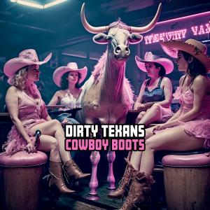 Dengarkan lagu Cowboy Boots (Explicit) nyanyian Dirty Texans dengan lirik