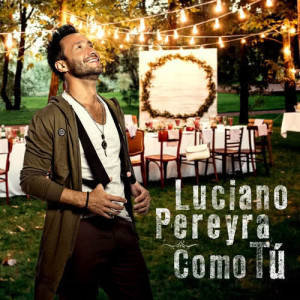 收聽Luciano Pereyra的Como Tú歌詞歌曲