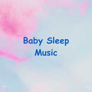 Album "!! Baby Sleep Music "!! from Einstein Baby Lullaby Academy