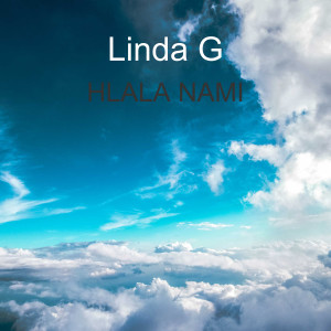 ดาวน์โหลดและฟังเพลง Hlala Nami พร้อมเนื้อเพลงจาก Linda G