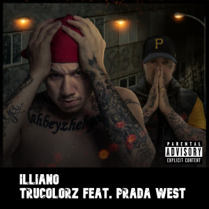 Listen to TruColorz (Explicit) song with lyrics from ILLIANO