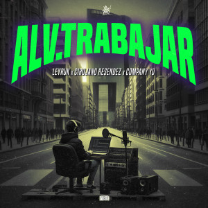 收聽Company Yo的Alv.Trabajar (Explicit)歌詞歌曲