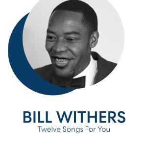 Bill Withers的專輯Twelve Songs for You (Live)