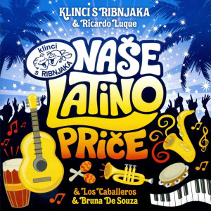 Album Naše latino priče from Klinci S Ribnjaka
