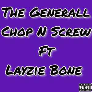 The Generall的專輯Chop N Screw (feat. Layzie Bone) [Explicit]