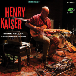 Album More Requia oleh Henry Kaiser