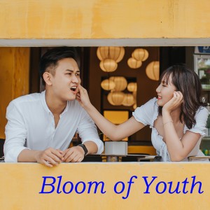收聽TungWasabi Vnmusic的Bloom of Youth歌詞歌曲