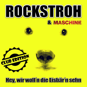 Rockstroh的專輯Hey, wir woll'n die Eisbär'n sehn (Club Edition)