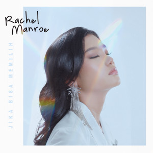 Dengarkan Jika Bisa Memilih lagu dari Rachel Manroe dengan lirik