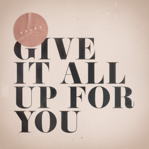 收聽Erik Fernholm的Give It All up for You歌詞歌曲