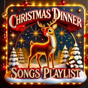 Chansons de Noël et Chants de Noël的專輯Christmas Dinner Songs Playlist