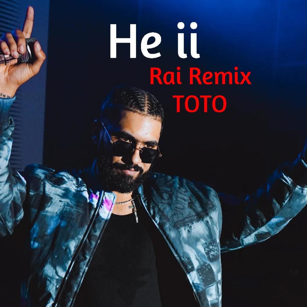 He ii (Toto Rai Remix|Explicit)