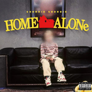 Shordie Shordie的專輯Home Alone (Explicit)