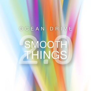 Smooth Things 2.0 dari Ocean Drive