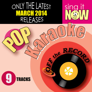 Off The Record Karaoke的專輯March 2014 Pop Hits Karaoke