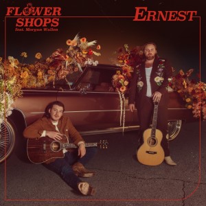 ดาวน์โหลดและฟังเพลง Flower Shops (feat. Morgan Wallen) พร้อมเนื้อเพลงจาก ERNEST