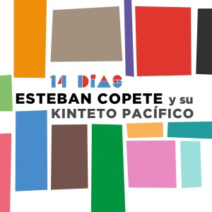 收聽Esteban Copete y su Kinteto Pacifico的14 Días歌詞歌曲