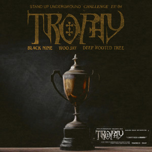 Album Stand Up Underground Challenge EP. 04 : Trophy (Explicit) from 블랙나인