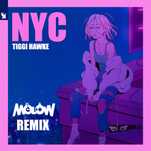 Listen to NYC (MOLOW Remix) song with lyrics from Tiggi Hawke