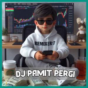 DJ PAMIT PERGI