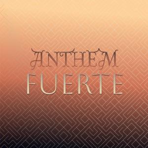 Album Anthem Fuerte oleh Various