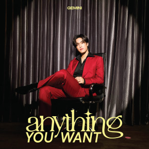 ดาวน์โหลดและฟังเพลง เอาไรว่ามา (Anything You Want) พร้อมเนื้อเพลงจาก GEMINI