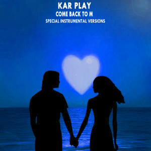 Kar Play的專輯Come Back to M (Special Instrumental Versions)