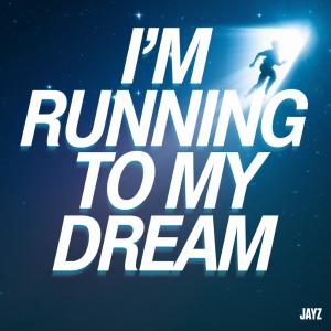 Jayz的專輯I'm Running to my dream