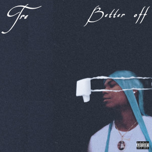 Album Better Off (Explicit) from TRE