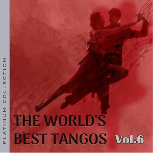 Album Platinum Collection: The World's Best Tangos, Vol. 6 oleh Various Artists