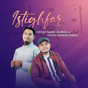Dengarkan lagu Istighfar nyanyian Ustaz Nabil Ahmad dengan lirik