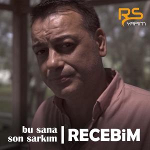 ดาวน์โหลดและฟังเพลง Bu Sana Son Şarkım พร้อมเนื้อเพลงจาก Recebim