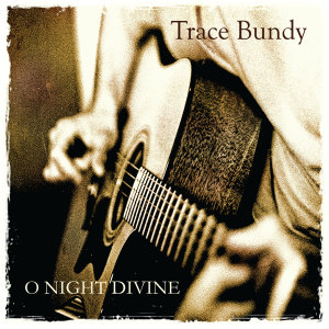 ดาวน์โหลดและฟังเพลง O Holy Night พร้อมเนื้อเพลงจาก Trace Bundy