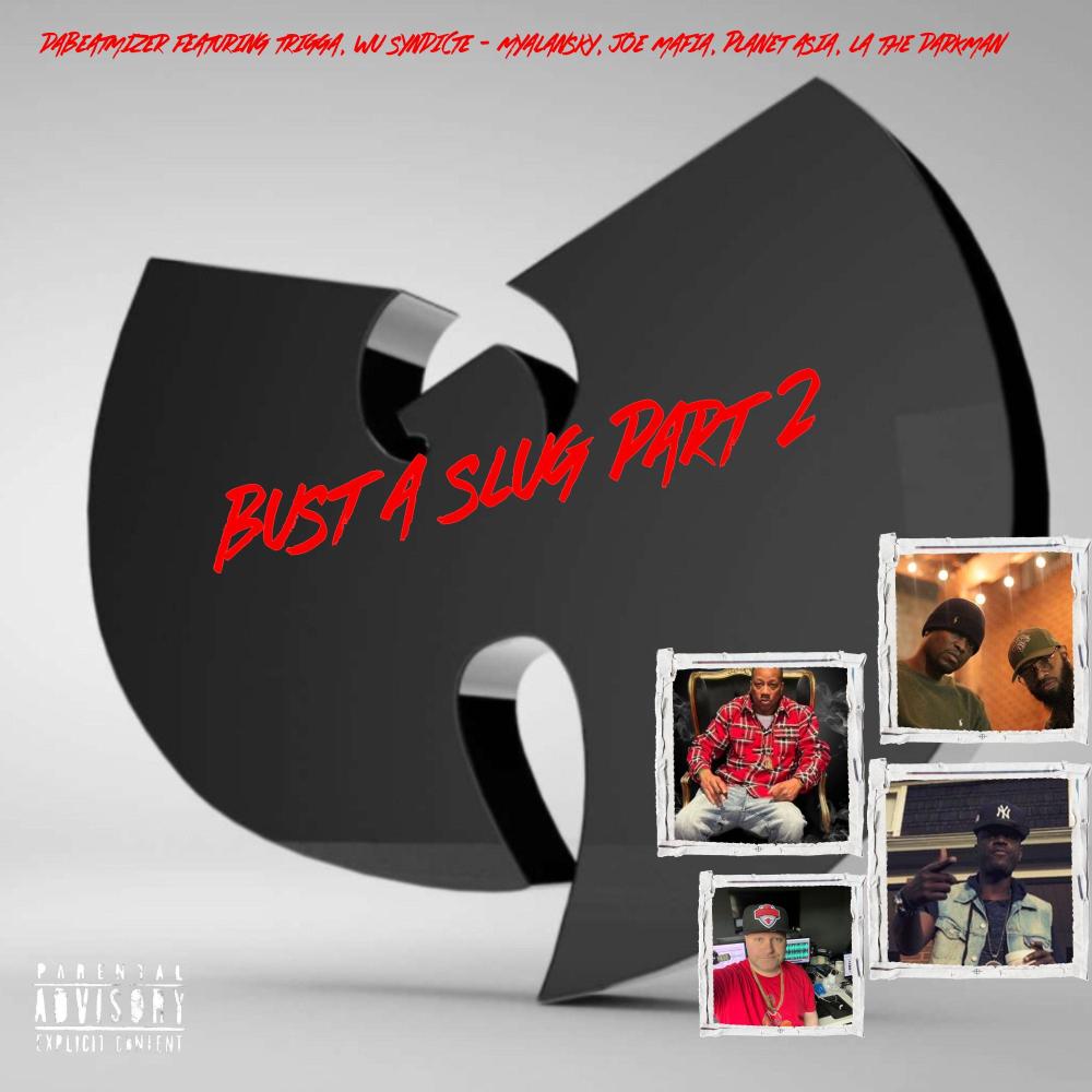 Bust A Slug, Pt. 2 (feat. Myalansky, Joe Mafia, Trigga, Planet Asia & LA The Darkman) (Explicit)