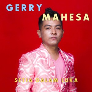 收聽Gerry Mahesa的Setia Dalam Luka歌詞歌曲