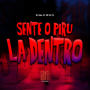 ดาวน์โหลดและฟังเพลง Sente o Piru La Dentro (Explicit) พร้อมเนื้อเพลงจาก Dj Lima JS