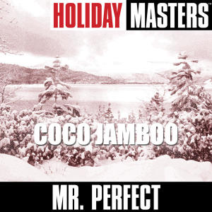收聽Mr. Perfect的Coco Jamboo (X-Mas Jamboo)歌詞歌曲